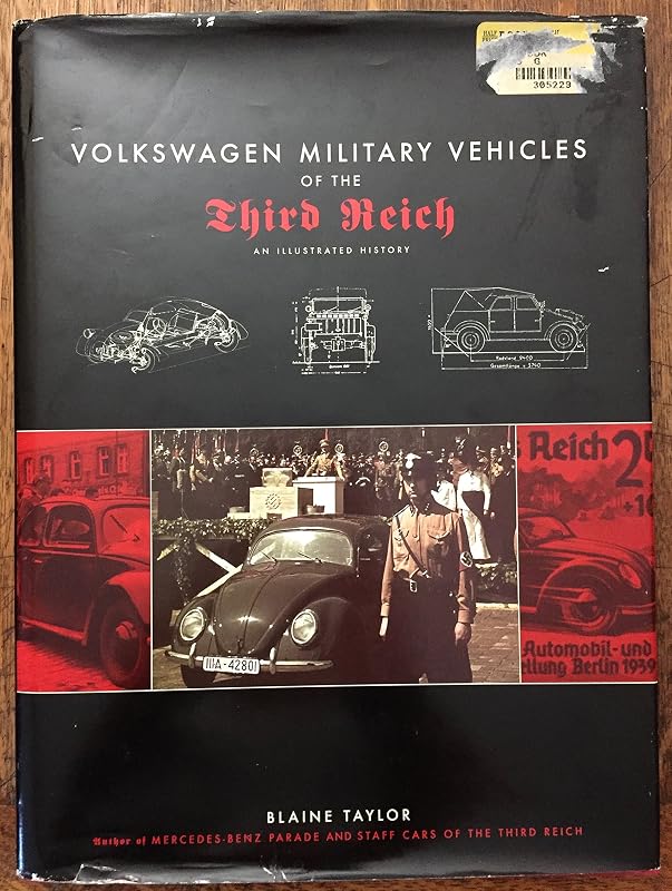 Volkswagen Military Vehicles of the Third Reich: An Illustrated History by Blaine Taylor