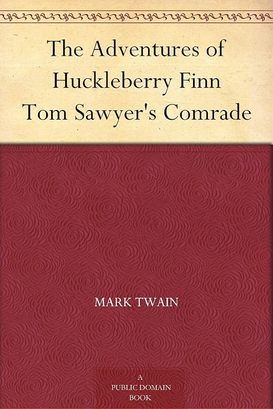 The Adventures of Huckleberry Finn Tom Sawyer's Comrade by Mark Twain