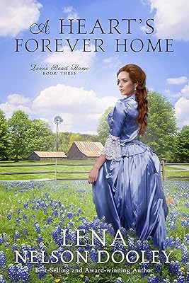 A Heart's Forever Home (Love's Road Home Book 3)