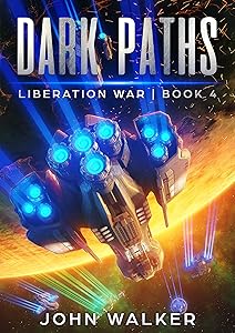 Dark Paths: Liberation War Book 4