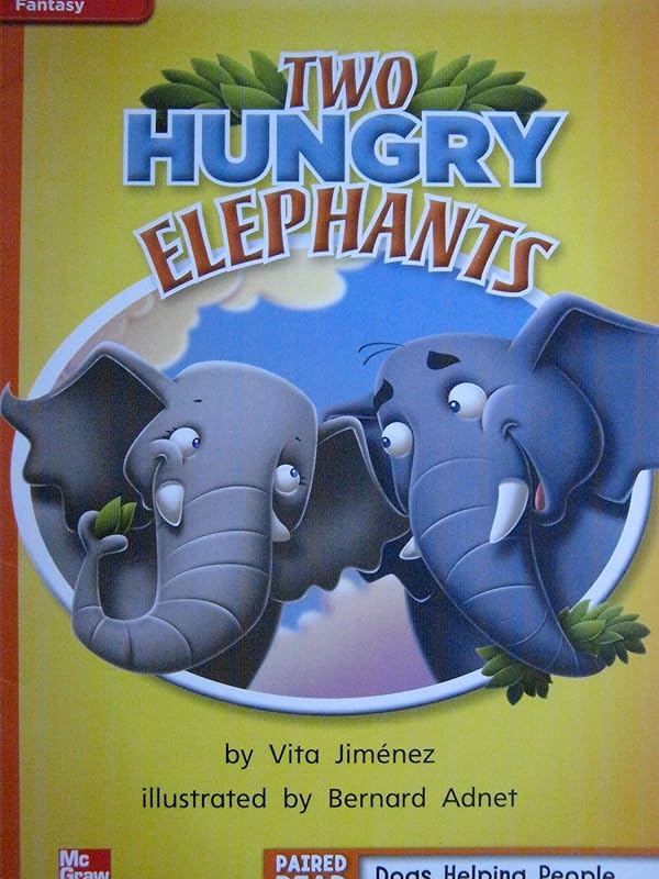 Reading Wonders Leveled Reader Two Hungry Elephants: Approaching Unit 6 Week 1 Grade 1 (ELEMENTARY CORE READING) by McGraw Hill