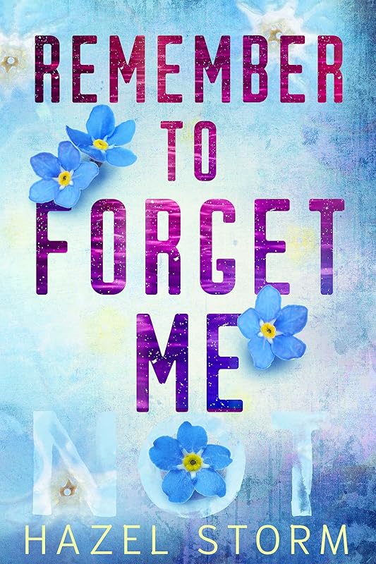Remember to Forget Me (Too Lost to Love Book 1) by Hazel Storm