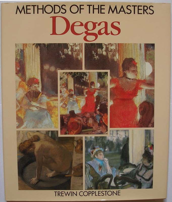 Methods of the Masters: Degas by Trewin Copplestone