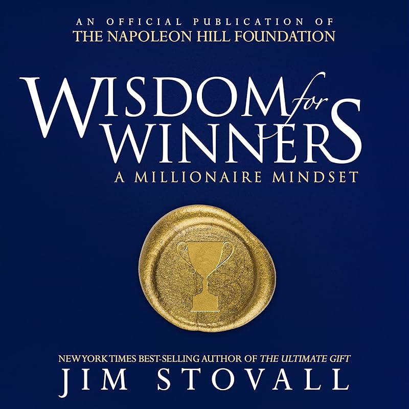 Wisdom for Winners: A Millionaire Mindset by Jim Stovall