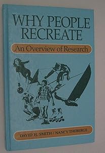 Why People Recreate: An Overview of Research by David H. Smith