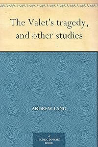 The Valet's tragedy, and other studies