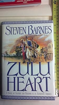Zulu Heart: A Novel of Slavery and Freedom in an Alternate America