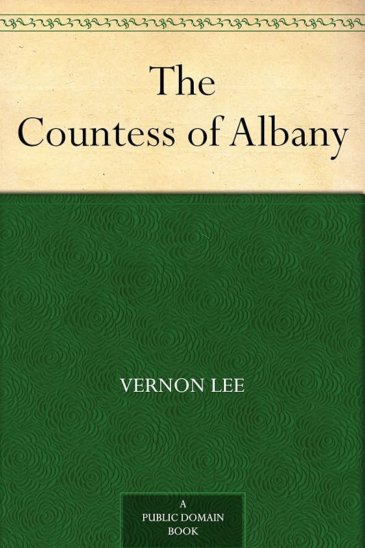 The Countess of Albany by Vernon Lee