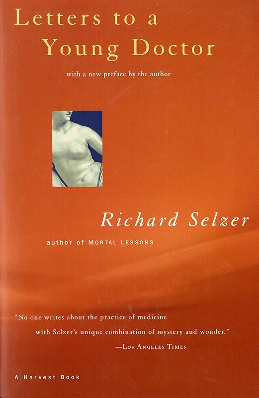 Letters To A Young Doctor (Harvest Book) by Richard Selzer