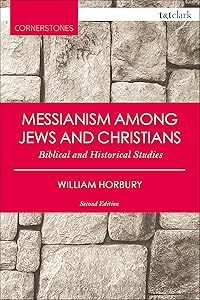 Messianism Among Jews and Christians: Biblical and Historical Studies (T&T Clark Cornerstones)