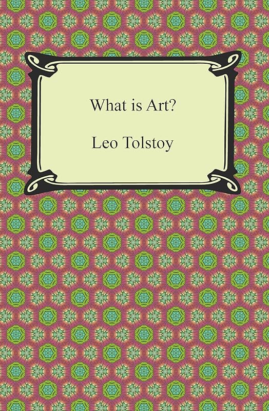 What is Art? by Leo Tolstoy