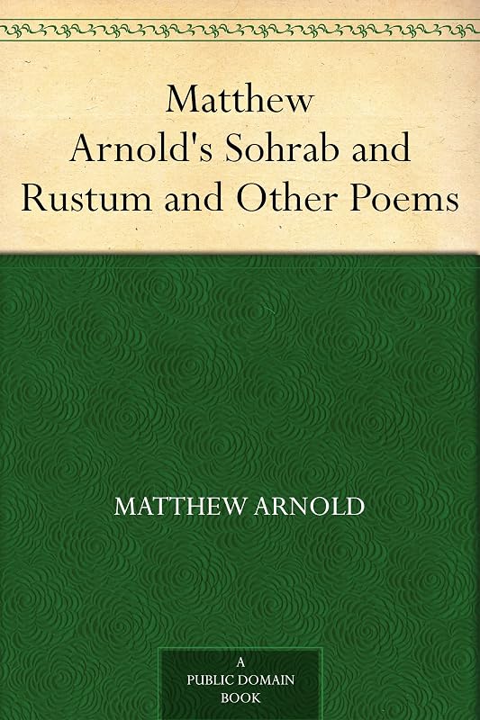 Matthew Arnold's Sohrab and Rustum and Other Poems by Matthew Arnold