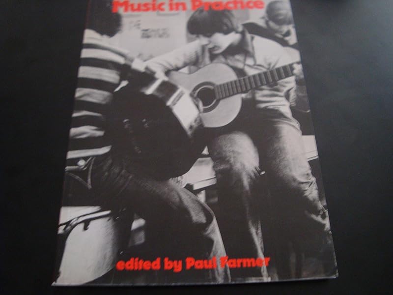 Music in Practice by Paul Farmer