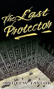 The Last Protector (James Marwood and Cat Lovett, 4) by Andrew Taylor