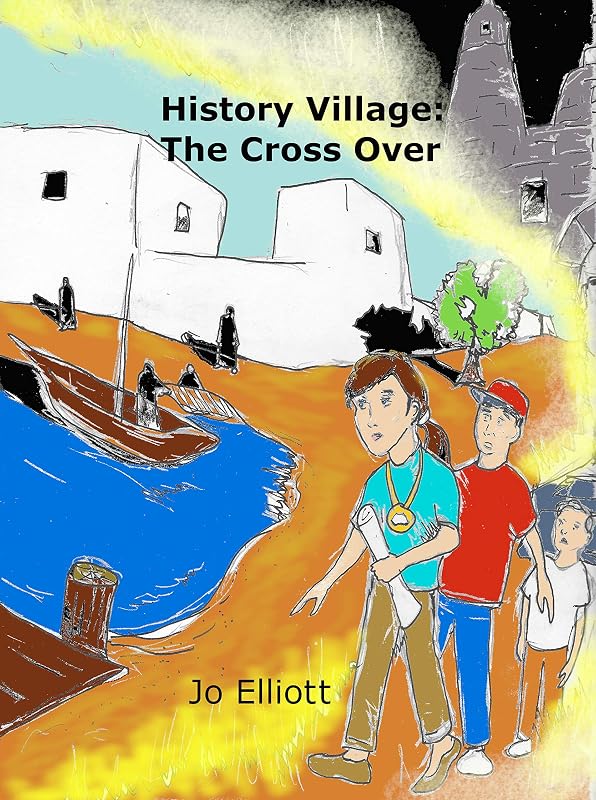 History Village: The Cross Over (Lighthouse Kids!) by Jo Elliott