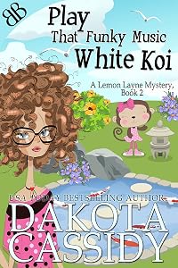 Play That Funky Music White Koi (A Lemon Layne Mystery Book 2)