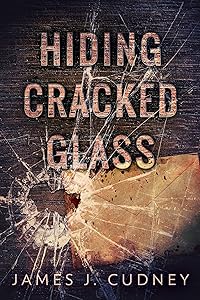 Hiding Cracked Glass (Perceptions Of Glass Book 2)
