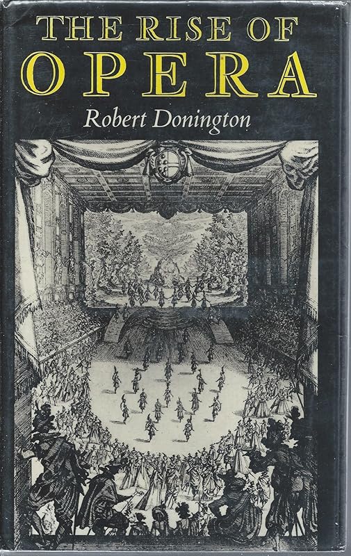 The Rise of Opera by Robert Donington