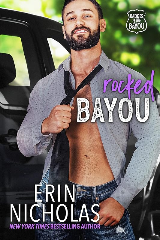 Rocked Bayou : a grumpy-sunny, bodyguard, curvy girl rom com (Badges of the Bayou) by Erin Nicholas