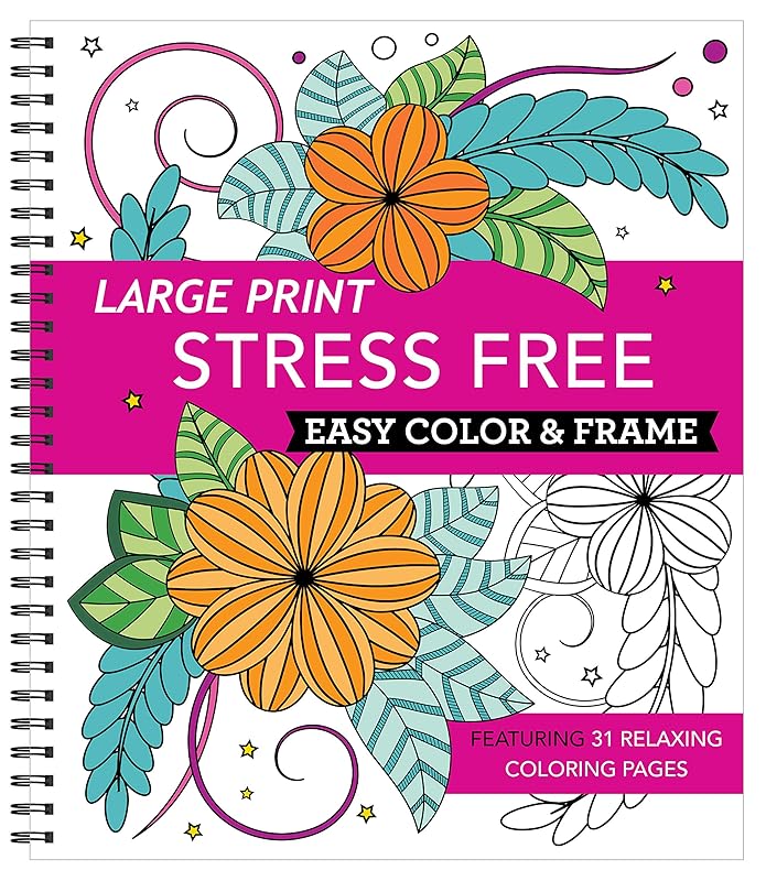 Large Print Easy Color & Frame - Stress Free (Adult Coloring Book) by New Seasons