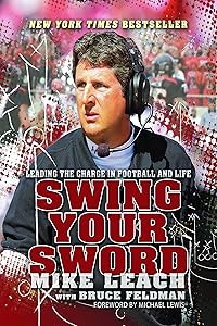 Swing Your Sword: Leading the Charge in Football and Life by Mike Leach