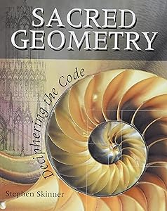 Sacred Geometry: Deciphering the Code by Stephen Skinner