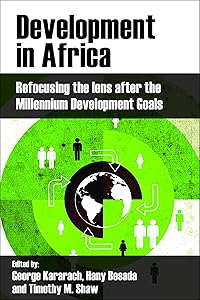 Development in Africa: Refocusing the Lens After the Millennium Development Goals by George Kararach