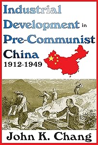 Industrial Development in Pre-Communist China: 1912-1949 by Sybil B. G. Eysenck