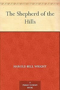 The Shepherd of the Hills by Harold Bell Wright