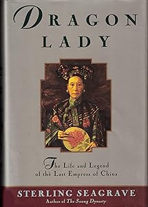 Dragon Lady: The Life and Legend of the Last Empress of China
