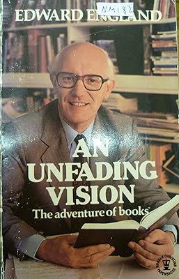 An unfading vision: The adventure of books (Hodder Christian paperbacks)