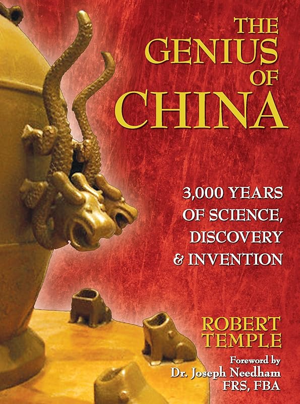 The Genius of China: 3,000 Years of Science, Discovery, and Invention by Robert Temple