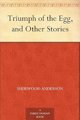 Triumph of the Egg, and Other Stories