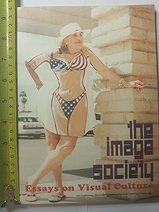 The Image Society: Essays on Visual Culture by Jose van Dijck