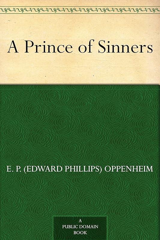 A Prince of Sinners by E Phillips Oppenheim