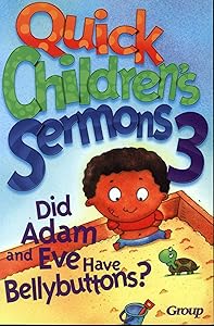 Quick Children's Messages 3: Did Adam and Eve Have Bellybuttons