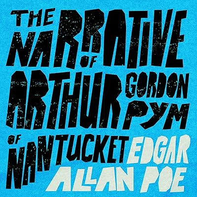 The Narrative of Arthur Gordon Pym of Nantucket