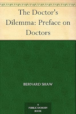 The Doctor's Dilemma: Preface on Doctors