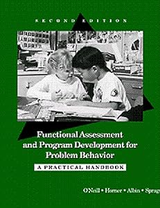 Functional Assessment and Program Development for Problem Behavior: A Practical Handbook by Robert E. O’Neill