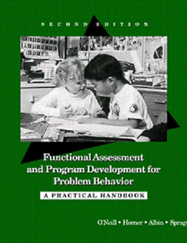 Functional Assessment and Program Development for Problem Behavior: A Practical Handbook by Robert E. O’Neill