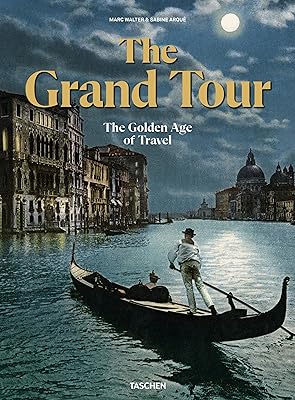 The Grand Tour: The Golden Age of Travel