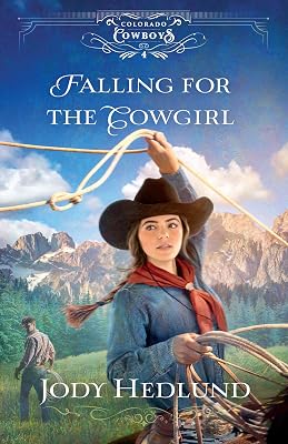 Falling for the Cowgirl (Colorado Cowboys Book #4): A Western Ranch Historical Second Chance Romance