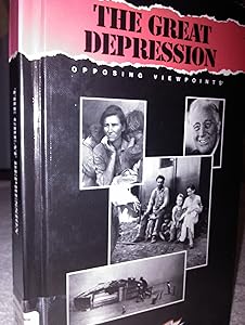 The Great Depression: Opposing Viewpoints (American History)