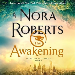 The Awakening: The Dragon Heart Legacy, Book 1 by Nora Roberts