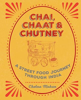 Chai, Chaat & Chutney: A street food journey through India