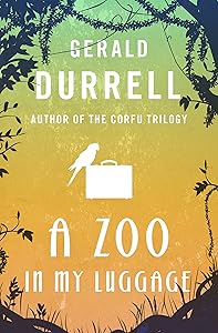 A Zoo in My Luggage (The Zoo Memoirs)
