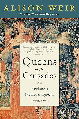 Queens of the Crusades: England's Medieval Queens Book Two