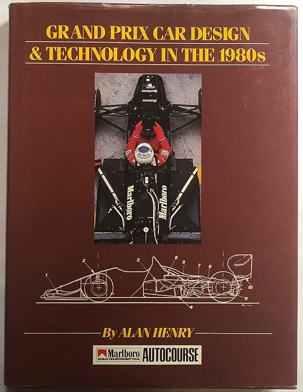 Grand Prix Car Design and Technology in the 1980s by Alan Henry