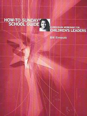 How-To Sunday School Guide: Curriculum Workshop for Children's Leaders