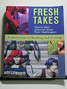 Fresh Takes: Explorations in Reading and Writing by Wayne Stein